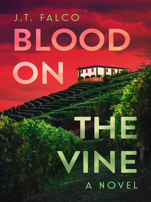 Title details for Blood on the Vine by J. T. Falco - Available